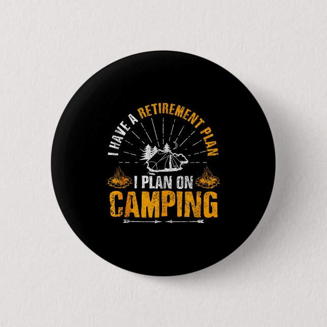 Camng Retirement Gift Funny Quote Outdoor Retired  Button (Front)