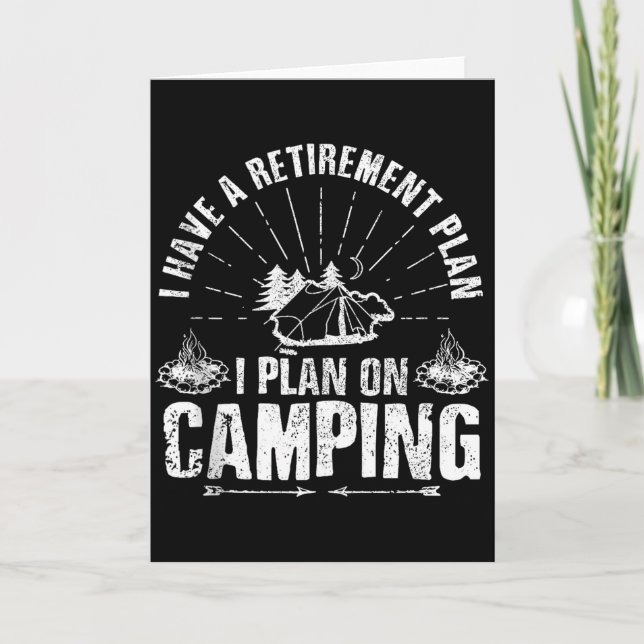 Camng Retirement Gift Funny Quote Outdoor Retired  Card (Front)
