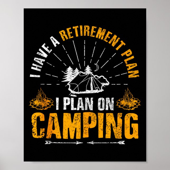 Camng Retirement Gift Funny Quote Outdoor Retired  Poster (Front)
