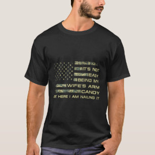 Camo American Flag It'S Not Easy Being My 'S Arm C T-Shirt