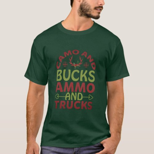 Camo Bucks Ammo Trucks funny quote  Dark T_Shirt