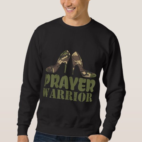 Camo Heels Prayer Warrior Faith God Jesus Christia Sweatshirt