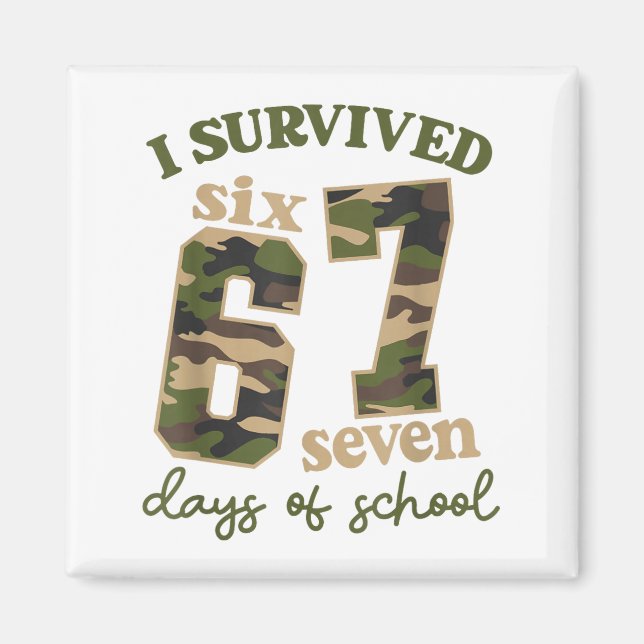 Camo I Survived 67 Six Seven Days Of School Teache Magnet (Front)