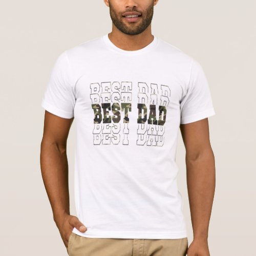 Camo Military Style Gift Best Dad Fathers Day T_Shirt