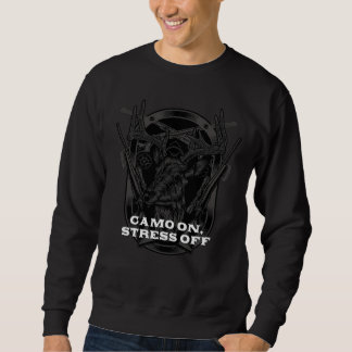 Camo On Stress Off Hunting Hunter Humor Gun Sweatshirt