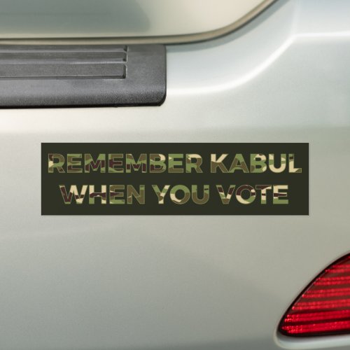 Camo Remember Kabul When You Vote Bumper Sticker