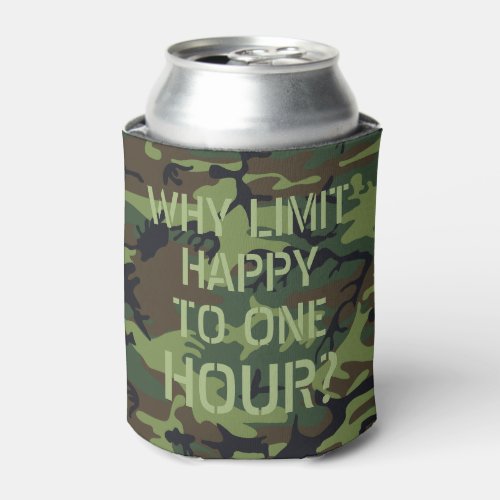 Camo Why Limit Happy To One Hour Can Cooler