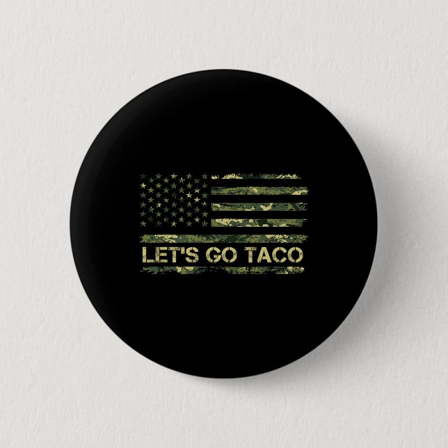 Camouflage Let's Go Taco Meaning Trump Taco Meme  Button (Front)