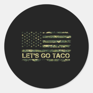 Camouflage Let's Go Taco Meaning Trump Taco Meme Classic Round Sticker