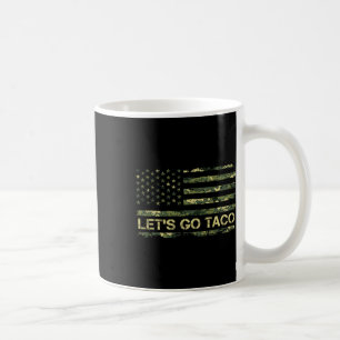 Camouflage Let's Go Taco Meaning Trump Taco Meme Coffee Mug