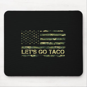 Camouflage Let's Go Taco Meaning Trump Taco Meme Mouse Pad