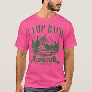 Camp Bach Bride Squad Hiking Camping Bachelorette T-Shirt