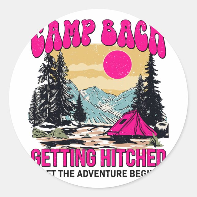 Camp Bach Team Bride Getting Hitched Let The Adven Classic Round Sticker (Front)