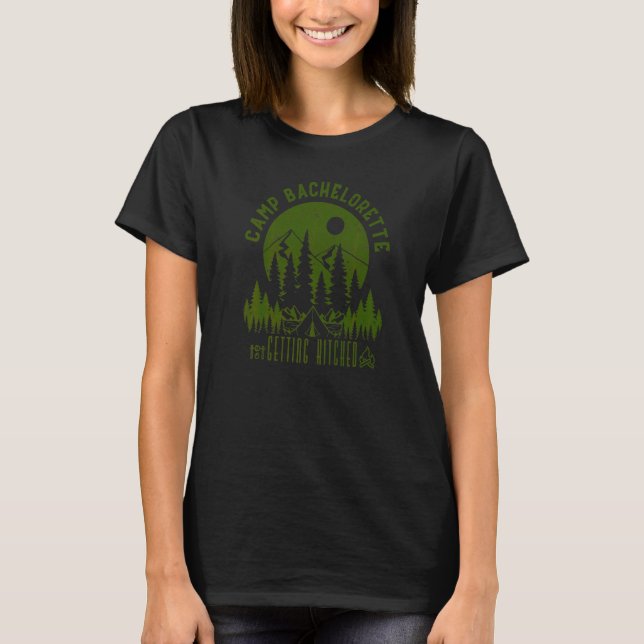 Camp Bachelorette Getting Hitched Bride Party Matc T-Shirt (Front)