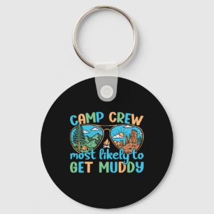 Camp Crew Most Likely To Get Muddy Camping Camper Keychain
