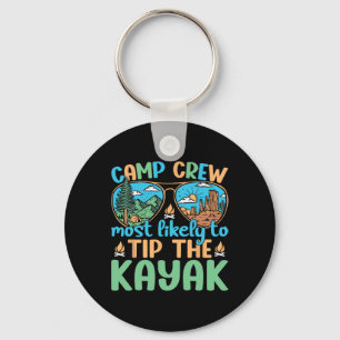 Camp Crew Most Likely To Tip The Kayak Camping Cam Keychain