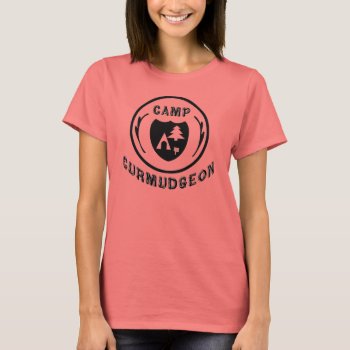 Camp Curmudgeon T-shirt by lapsan at Zazzle