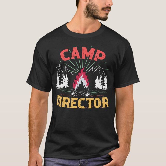 Camp Director Counselor Summer Camping Campfire Ca T-Shirt (Front)