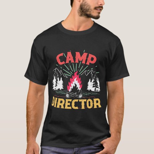 Camp Director Counselor Summer Camping Campfire T_Shirt