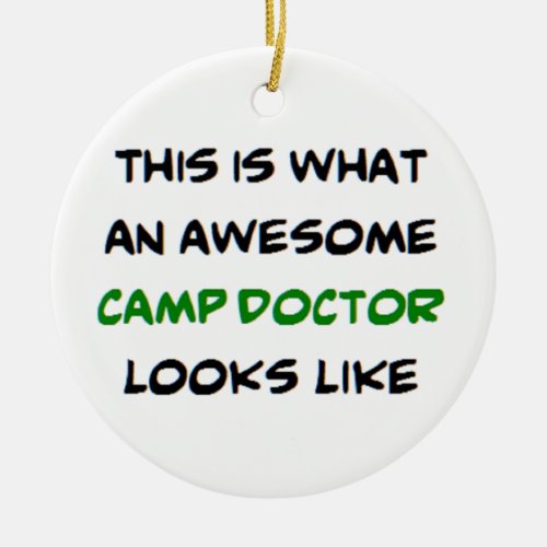 camp doctor awesome ceramic ornament