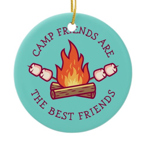 Camp Friends Are The Best Friends Ceramic Ornament