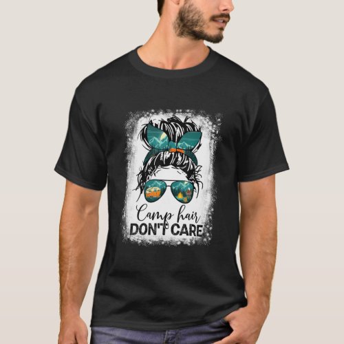 Camp Hair DonT Care Camper Camg Messy Bun Hair T_Shirt