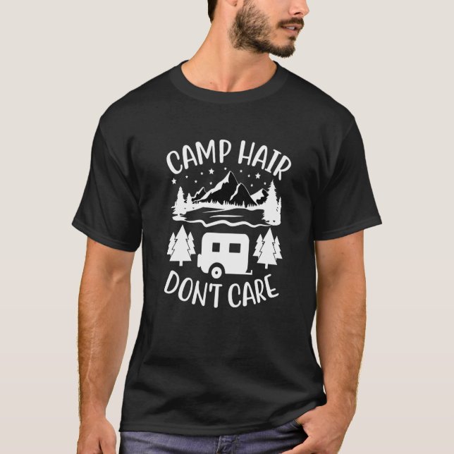 Camp Hair Dont' Care  Camping Camper Happiness Gla T-Shirt (Front)