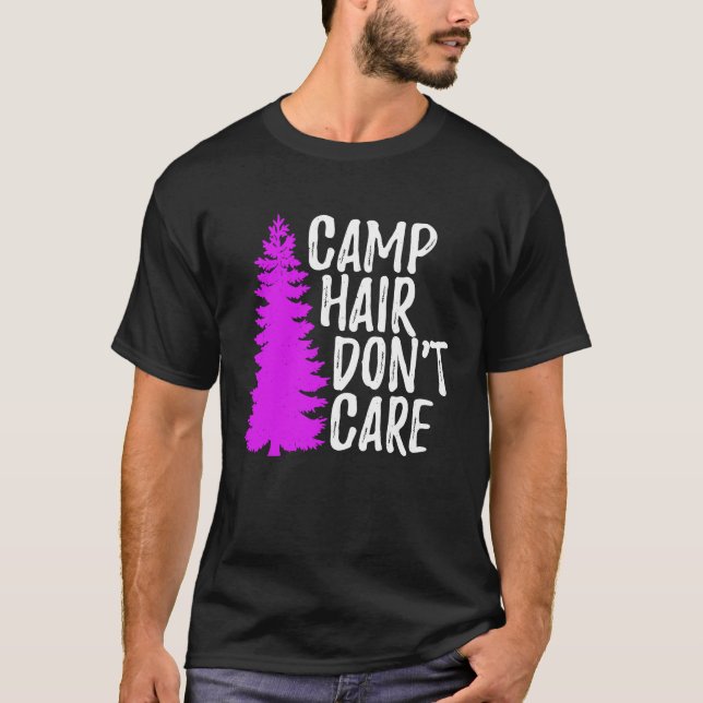 Camp Hair Dont Care   Camping T-Shirt (Front)