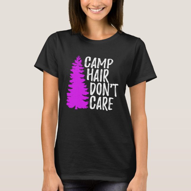 Camp Hair Dont Care   Camping T-Shirt (Front)