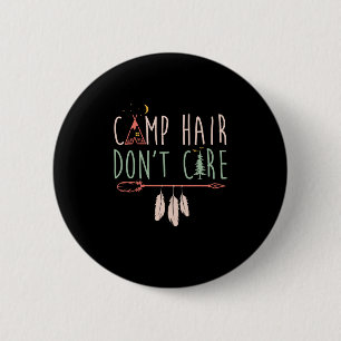Camp Hair Don't Care Funny Camping Outdoor Camper. Button