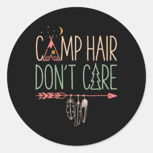Camp Hair Don't Care Funny Camping Outdoor Camper  Classic Round Sticker