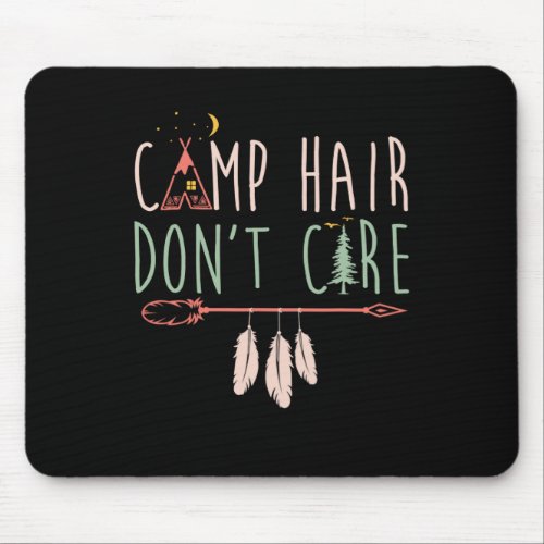 Camp Hair Dont Care Funny Camping Outdoor Camper Mouse Pad