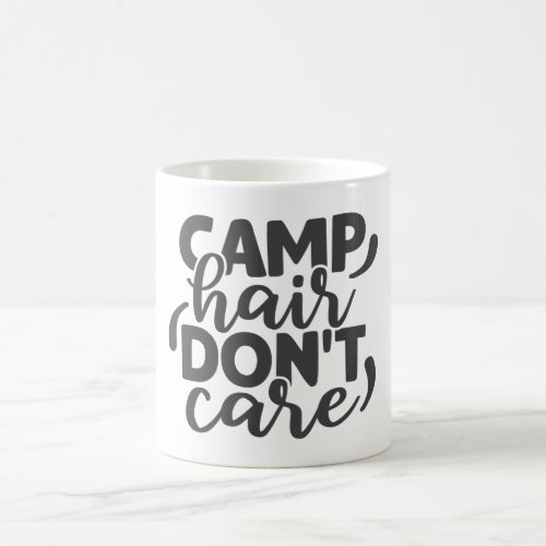Camp Hair Dont Care Funny Camping Quote Humorous Coffee Mug