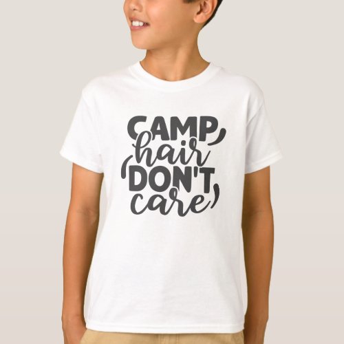 Camp Hair Dont Care Funny Camping Quote Humorous T_Shirt