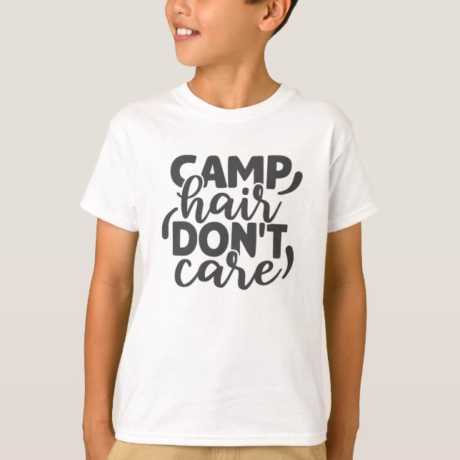 Camp Hair Don't Care Funny Camping Quote Humorous T-Shirt (Front)