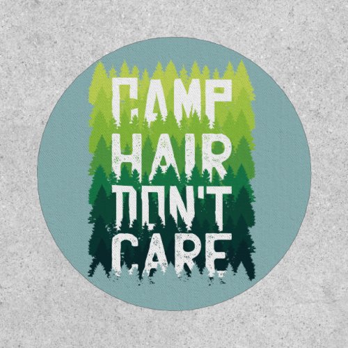 Camp Hair Dont Care _ Funny Camping Wilderness Patch