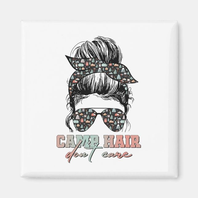 Camp Hair Don't Care Messy Bun Camping Life Campin Magnet (Front)