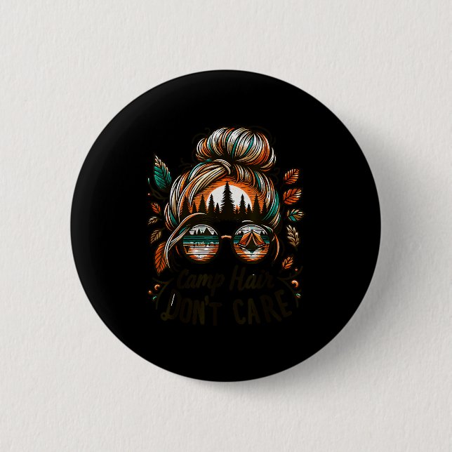 Camp Hair Don't Care Messy Bun Funny Camng Camper  Button (Front)