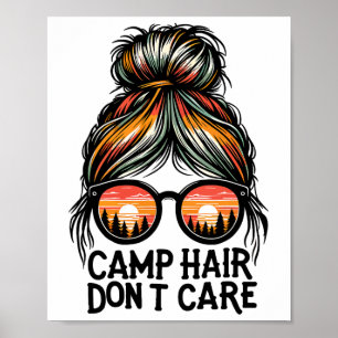 Camp Hair Don't Care Messy Bun Funny Camping Campe Poster