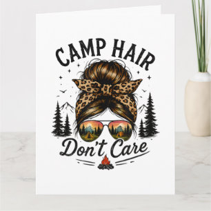 Camp Hair Don't Care Messy Bun Funny Card
