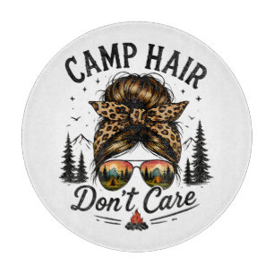 Camp Hair Don't Care Messy Bun Funny Cutting Board