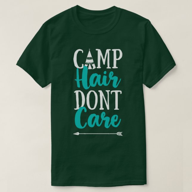 Camp Hair Dont Care T-Shirt (Design Front)
