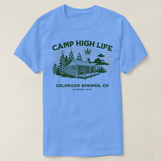 Camp High Life Funny Stoner Colorado T-Shirt (Design Front)