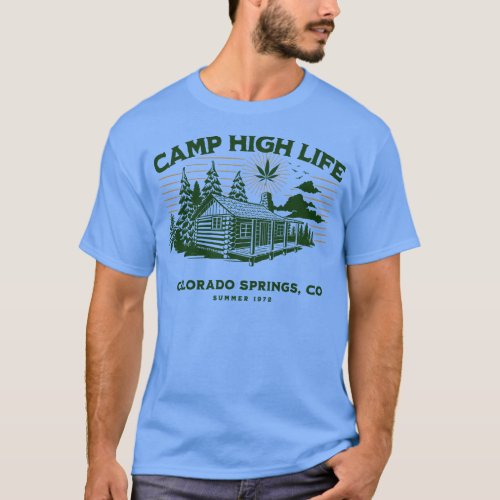 Camp High Life Funny Stoner Colorado T_Shirt