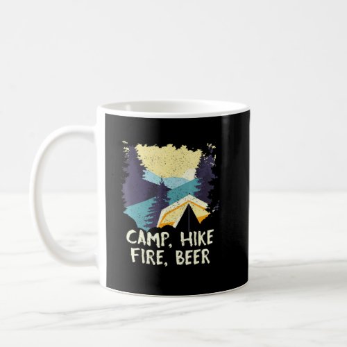 Camp Hike Fire Beer Camping Hiking Camper Hiker Dr Coffee Mug