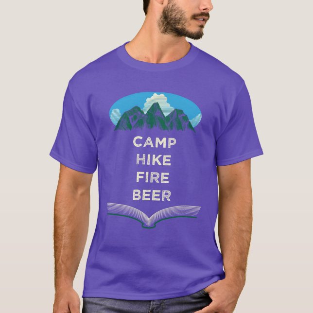 Camp Hike Fire Beer Camping Hiking Camper Hiker Dr T-Shirt (Front)