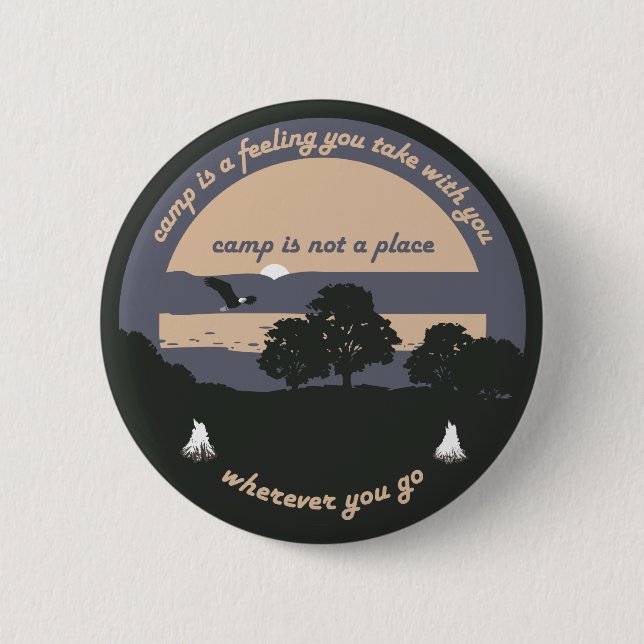 Camp is a Feeling Pinback Button (Front)