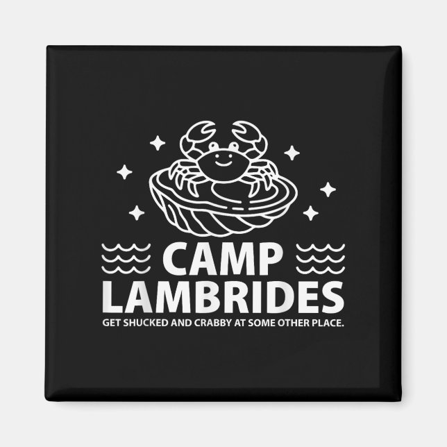 Camp Lambrides Funny Crabby Oyster Quote Parody  Magnet (Front)