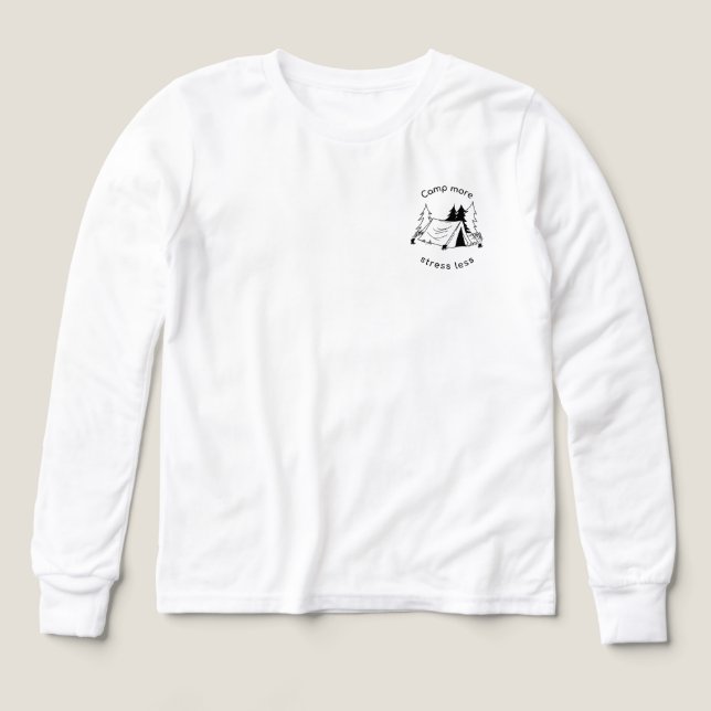 Camp more stress less basic long sleeve shirts  (Design Front)