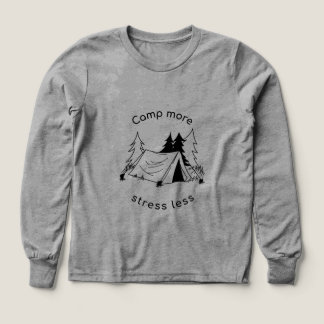 Camp more stress less basic long sleeve shirts
